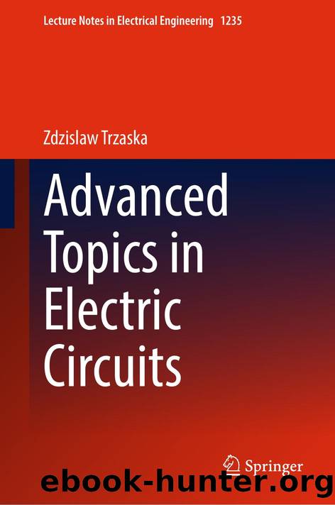Advanced Topics in Electric Circuits by Zdzislaw Trzaska