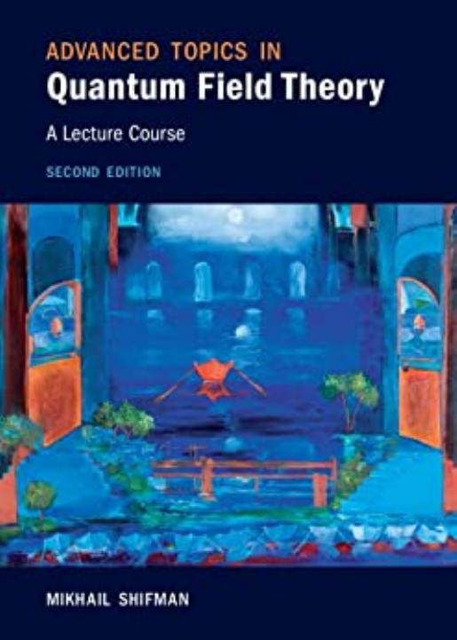 Advanced Topics in Quantum Field Theory: A Lecture Course by Mikhail Shifman