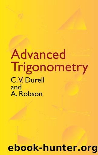 Advanced Trigonometry by C.V. Durell & A. Robson