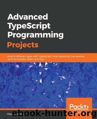 Advanced TypeScript Programming Projects by Peter O'Hanlon