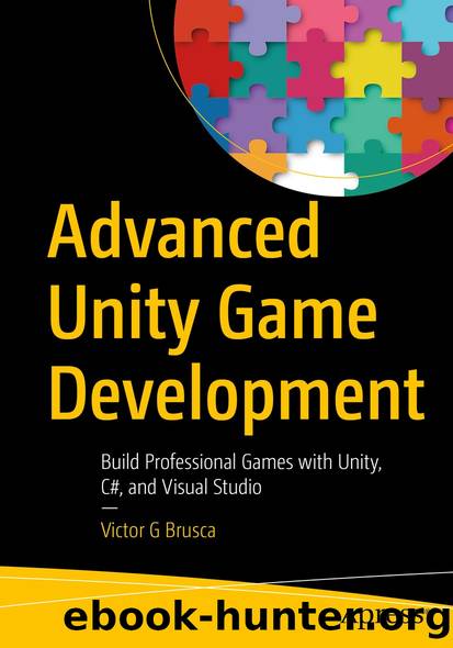 Advanced Unity Game Development by Victor G Brusca