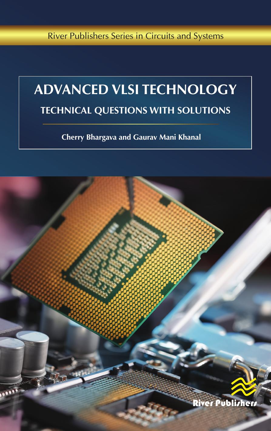 Advanced VLSI Technology: Technical Questions with Solutions by Bhargava Cherry; Khanal Gaurav Mani;
