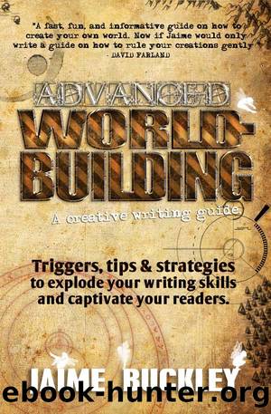 Advanced Worldbuilding--a Creative Writing Guide by Jaime Buckley
