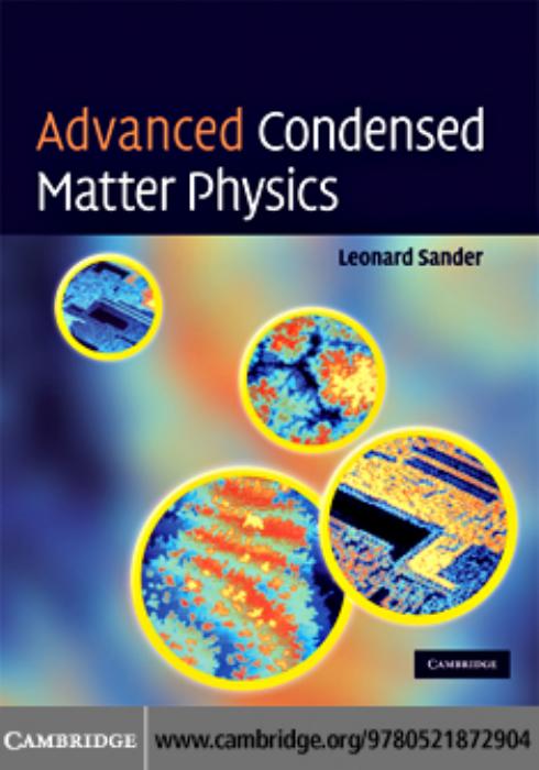 Advanced condensed matter physics by Leonard M. Sander