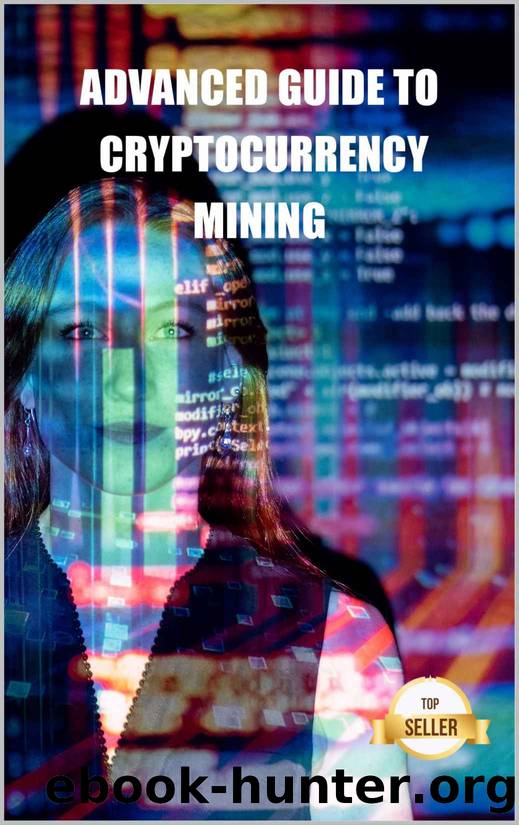 Advanced guide to cryptocurrency mining: Tips, Tricks and Tutorials for Mining Ethereum, Litecoin, Zcash, Dash, Ravencoin and other Cryptocurrencies by Army Time & Torres Jose