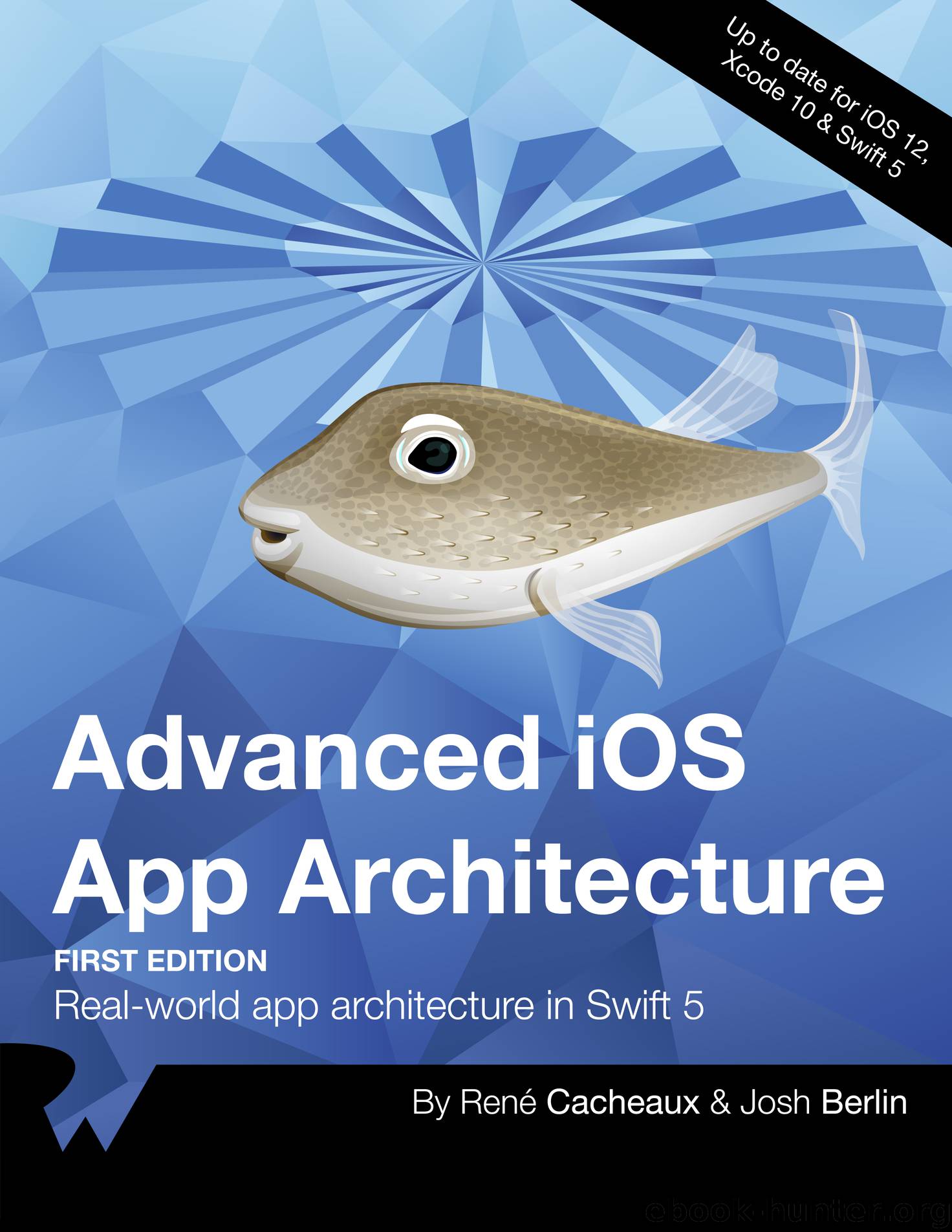 Advanced iOS App Architecture by By René Cacheaux & By René Cacheaux & Josh Berlin & By Josh Berlin & René Cacheaux