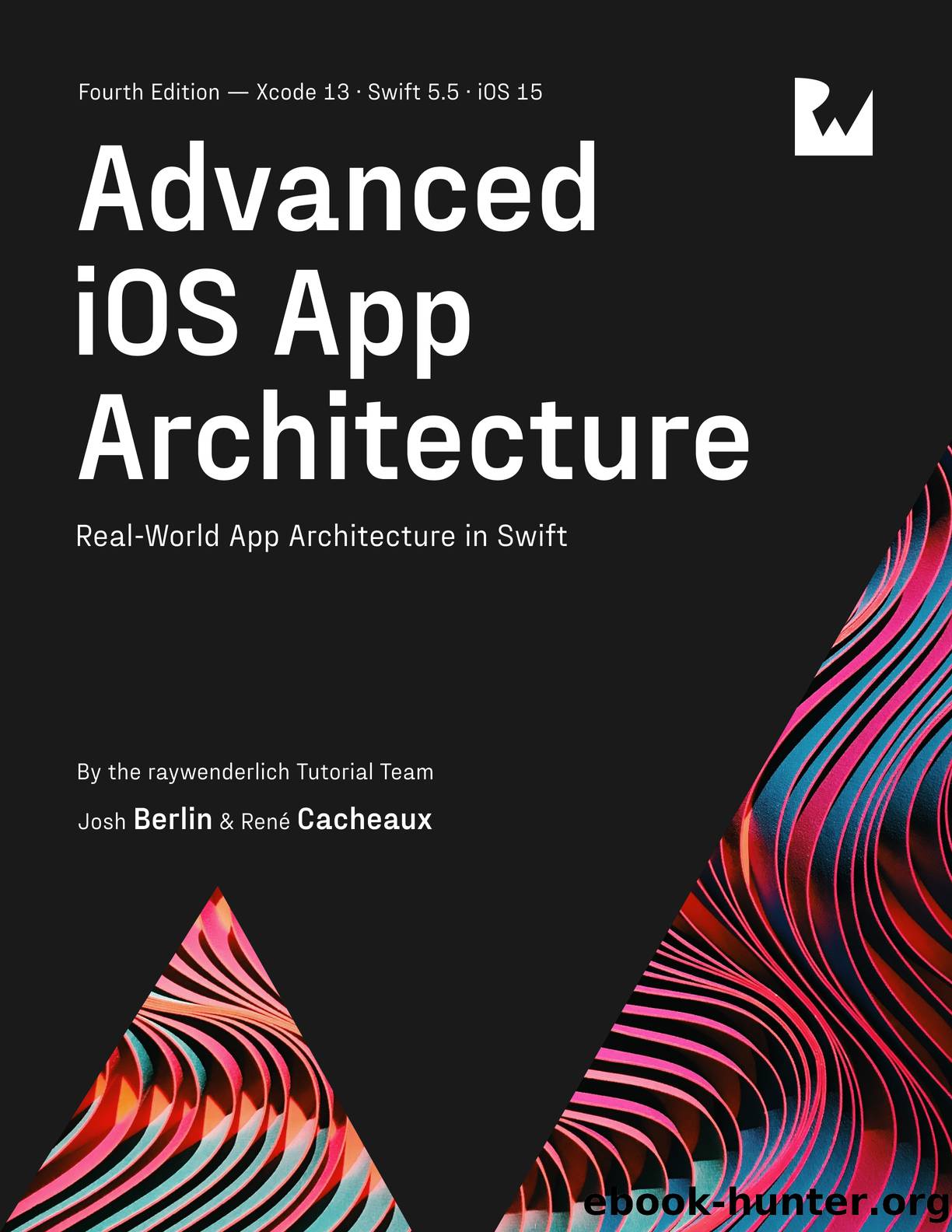 Advanced iOS App Architecture by By René Cacheaux & By René Cacheaux && Josh Berlin