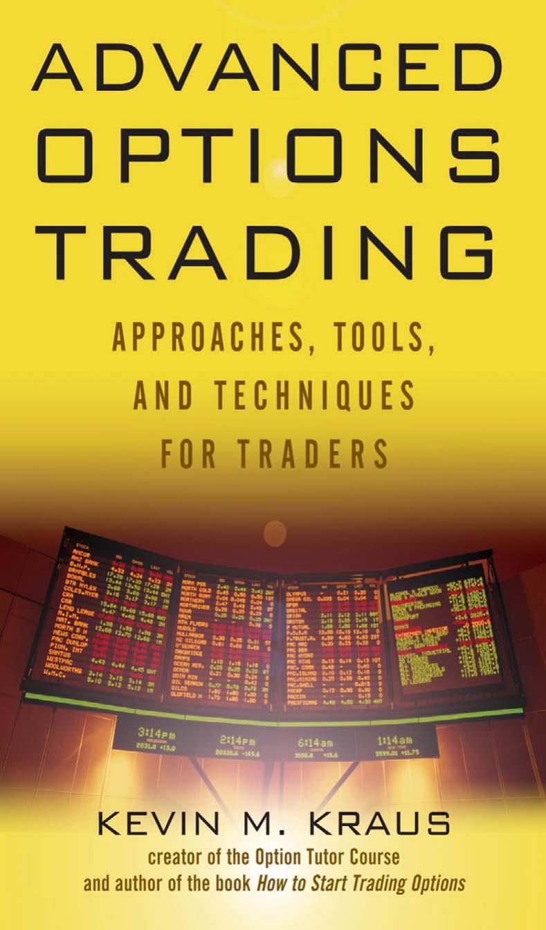 Advanced options trading: approaches, tools, and techniques for professional traders by Kevin Kraus