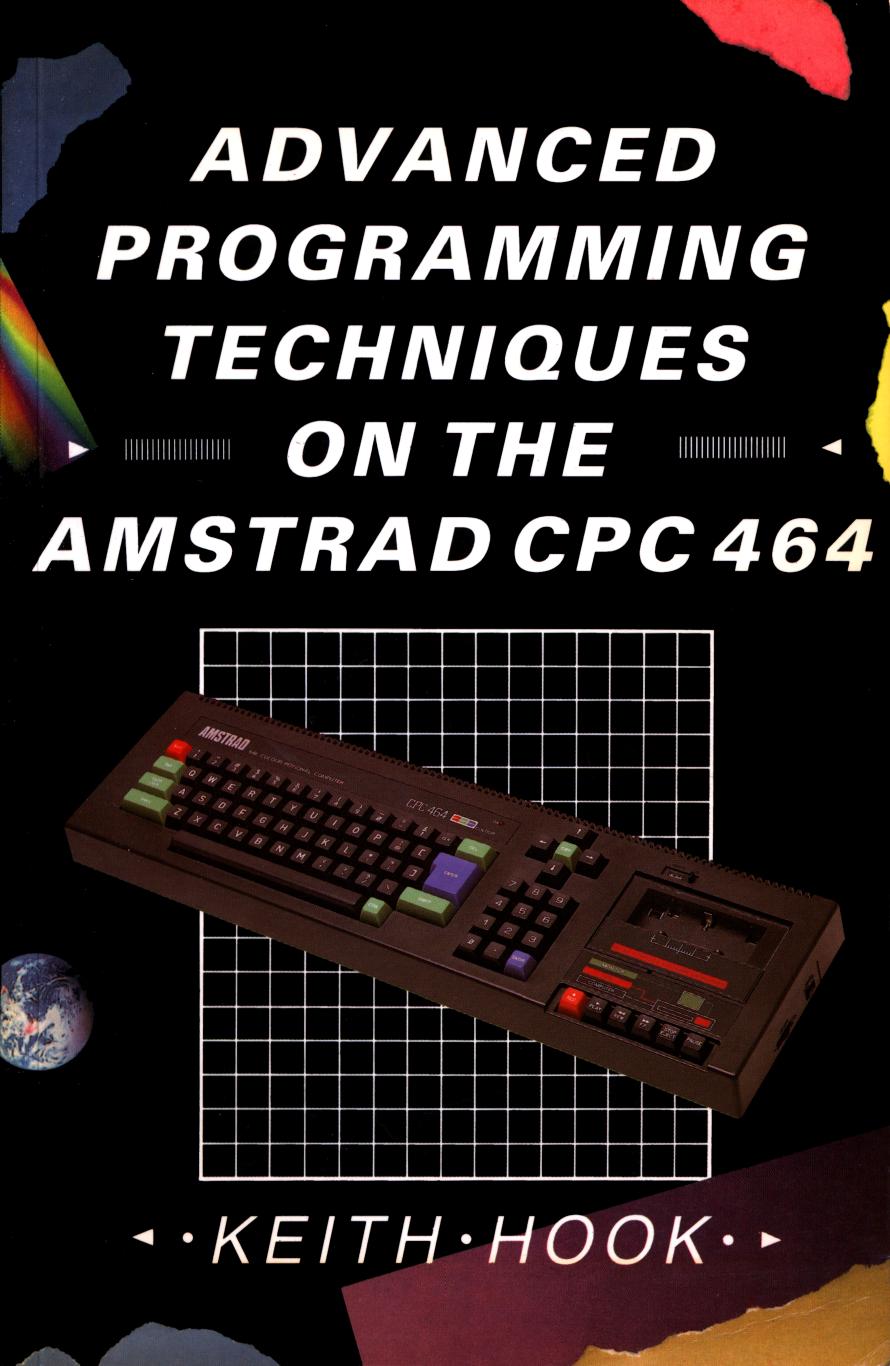 Advanced programming techniques on the AMSTRAD CPC464(Keith HOOK)(acme) by Unknown