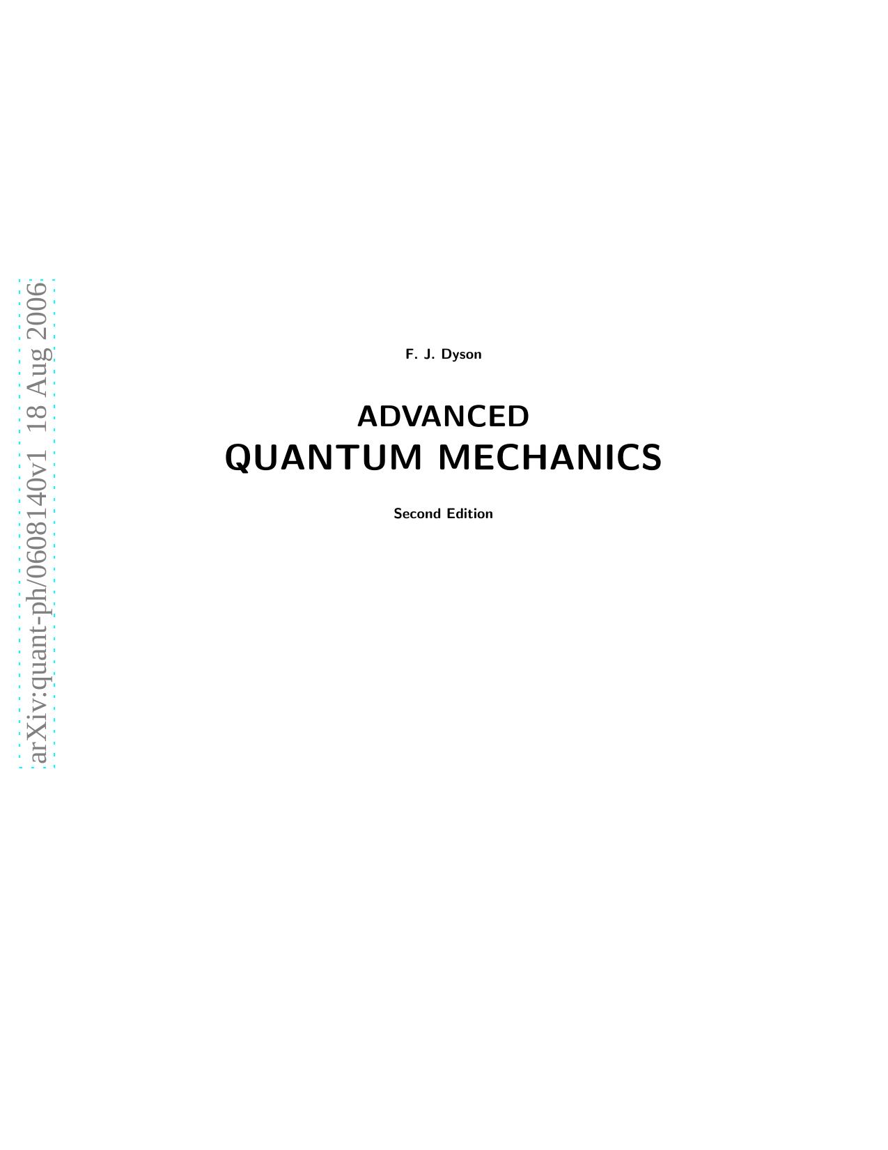 Advanced quantum mechanics by Freeman Dyson David Derbes