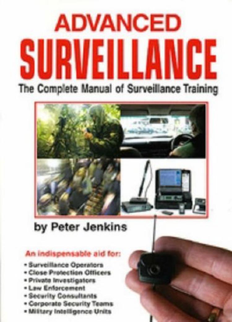Advanced surveillance : the complete manual of surveillance training by Jenkins Peter