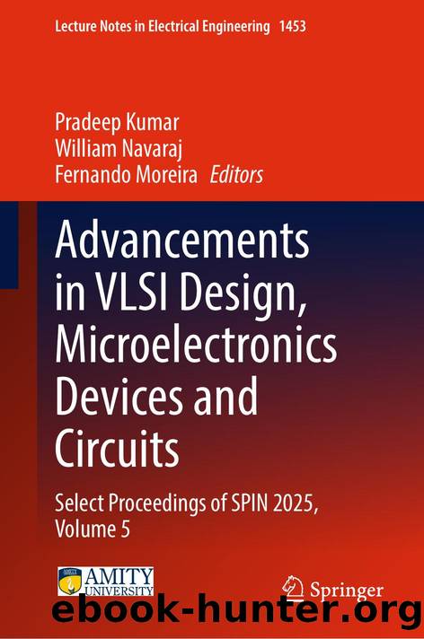 Advancements in VLSI Design, Microelectronics Devices and Circuits by Pradeep Kumar · William Navaraj · Fernando Moreira