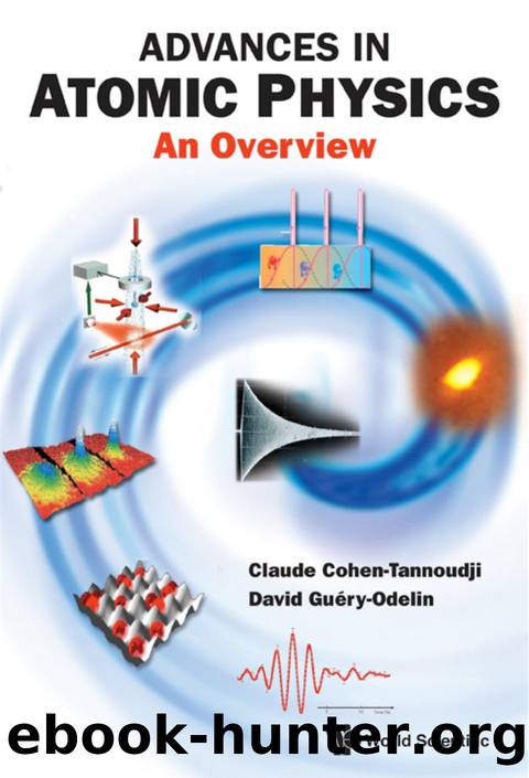 Advances In Atomic Physics: An Overview by Claude Cohen-tannoudji;David Guery-odelin;