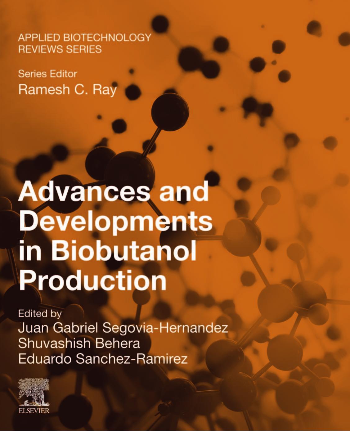 Advances and Developments in Biobutanol Production by Juan Gabriel Segovia-Hernandez Shuvashish Behera Eduardo Sanchez-Ramirez