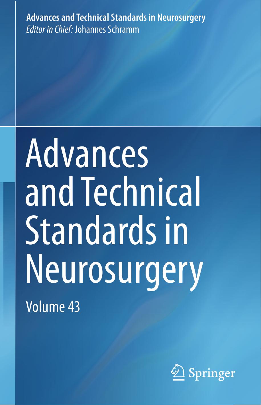 Advances and Technical Standards in Neurosurgery by Volume 43 by Johannes Schramm(pradyutvam2)