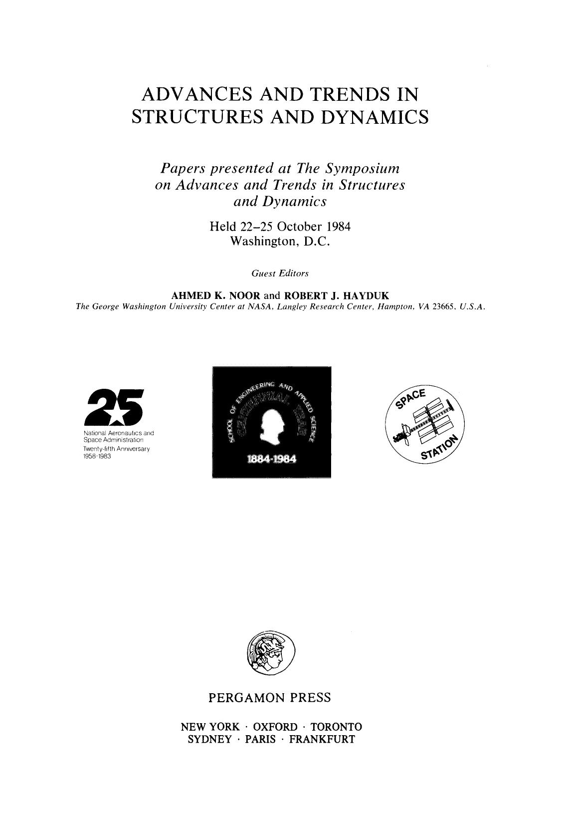Advances and Trends in Structures and Dynamics. Papers Presented at the Symposium on Advances and Trends in Structures and Dynamics, Held 22â25 October 1984, Washington, D.C. by Ahmed K. Noor and Robert J. Hayduk (Eds.)