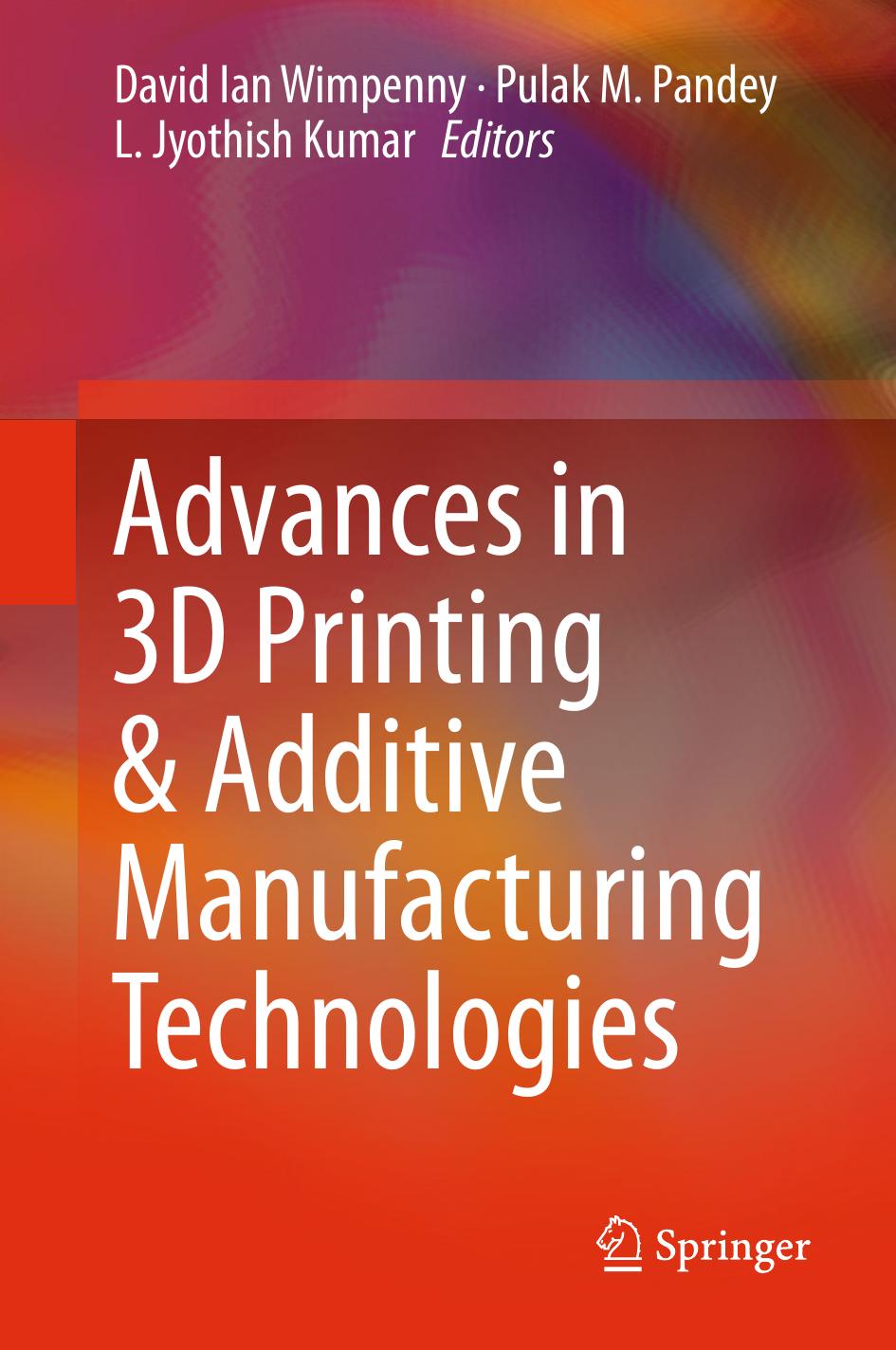 Advances in 3D Printing &amp; Additive Manufacturing Technologies by David Ian Wimpenny Pulak M. Pandey L. Jyothish Kumar (eds.)