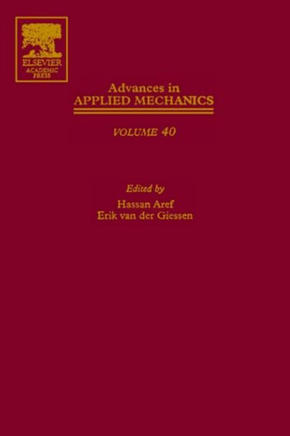 Advances in Applied Mechanics, Vol. 40 by Erik van der Giessen Hassan Aref