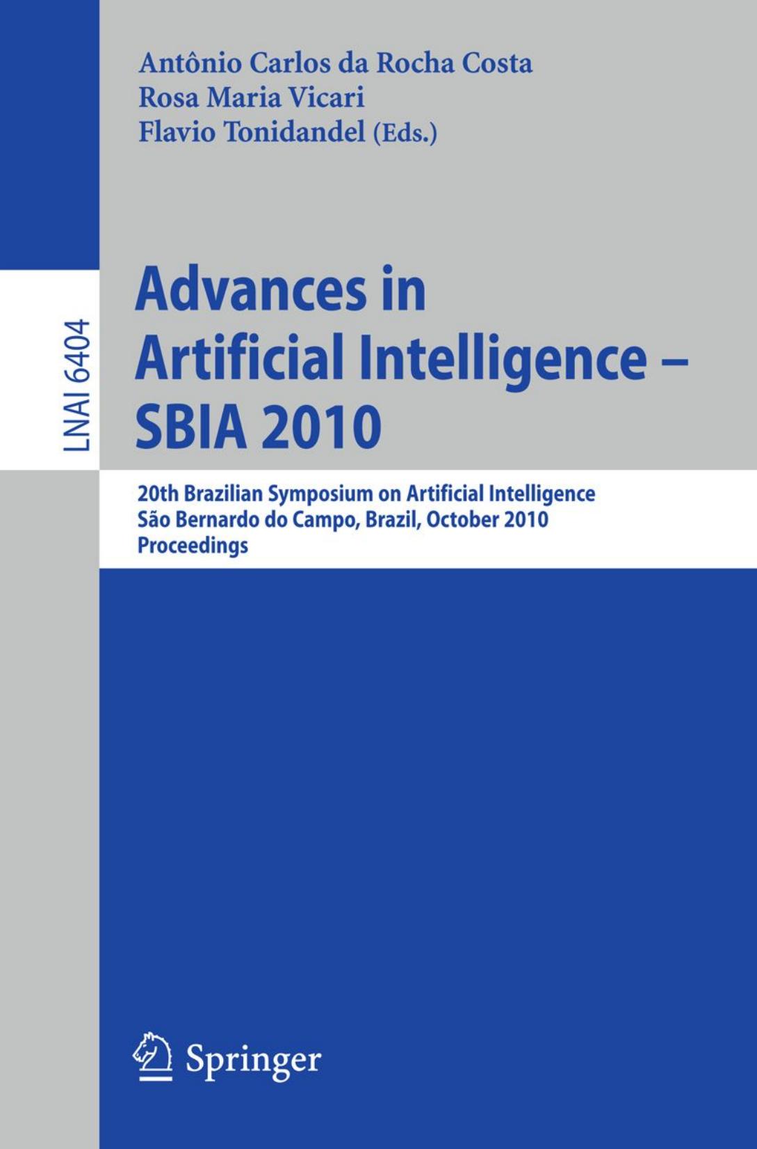 Advances in Artificial Intelligence â SBIA 2010: 20th Brazilian Symposium on Artificial Intelligence, SÃ£o Bernardo do Campo, Brazil, October 23-28, 2010. Proceedings by unknow