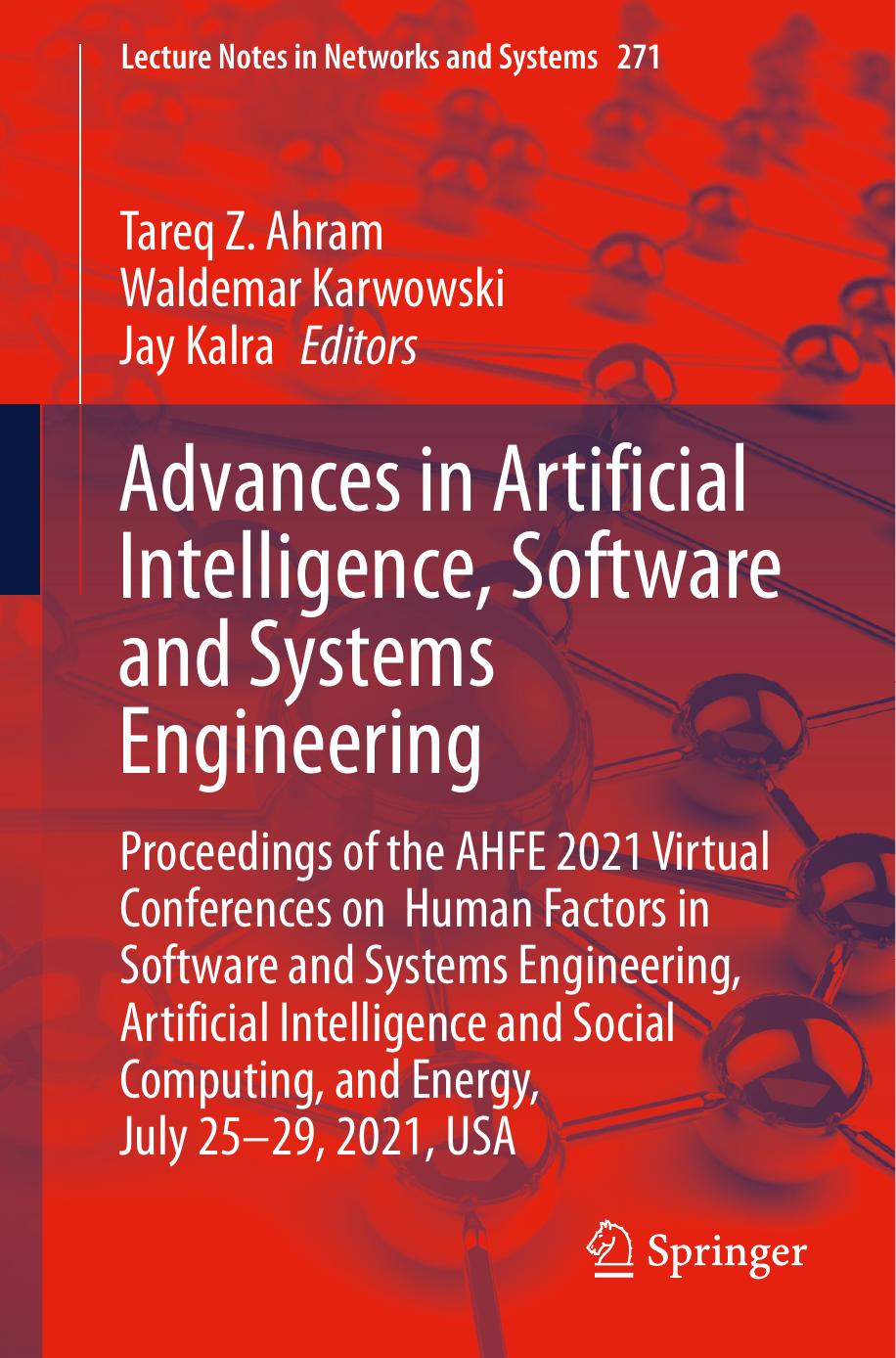 Advances in Artificial Intelligence, Software and Systems Engineering: Proceedings of the AHFE 2021 Virtual Conferences on Human Factors in Software ... (Lecture Notes in Networks and Systems, 271) by Tareq Z. Ahram (editor) Waldemar Karwowski (editor) Jay Kalra (editor)