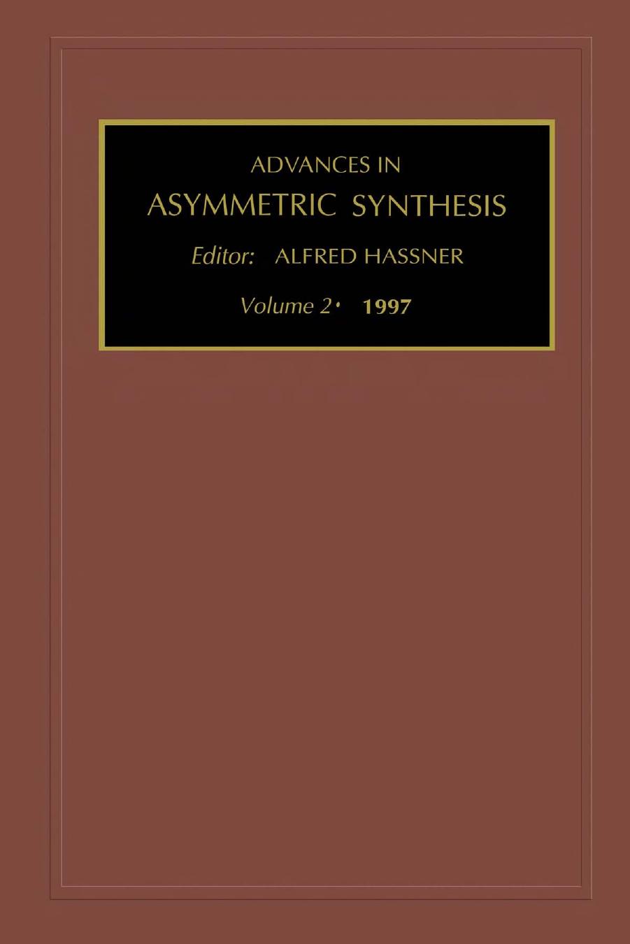 Advances in Asymmetric Synthesis Vol.2 (1997) by Unknown