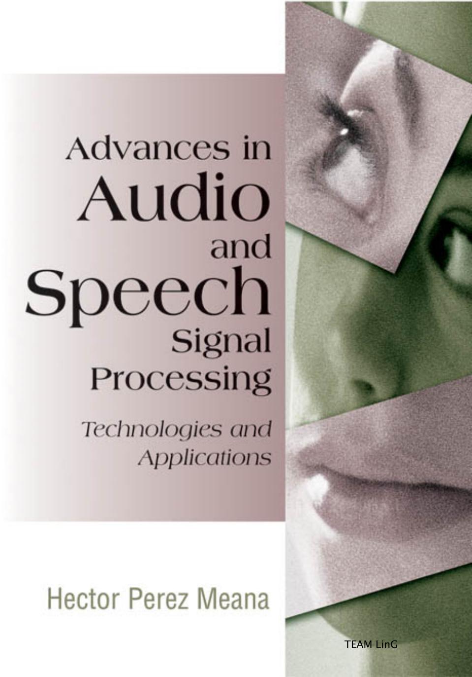 Advances in Audio and Speech Signal Processing: Technologies and Applications by Hector Perez Meana