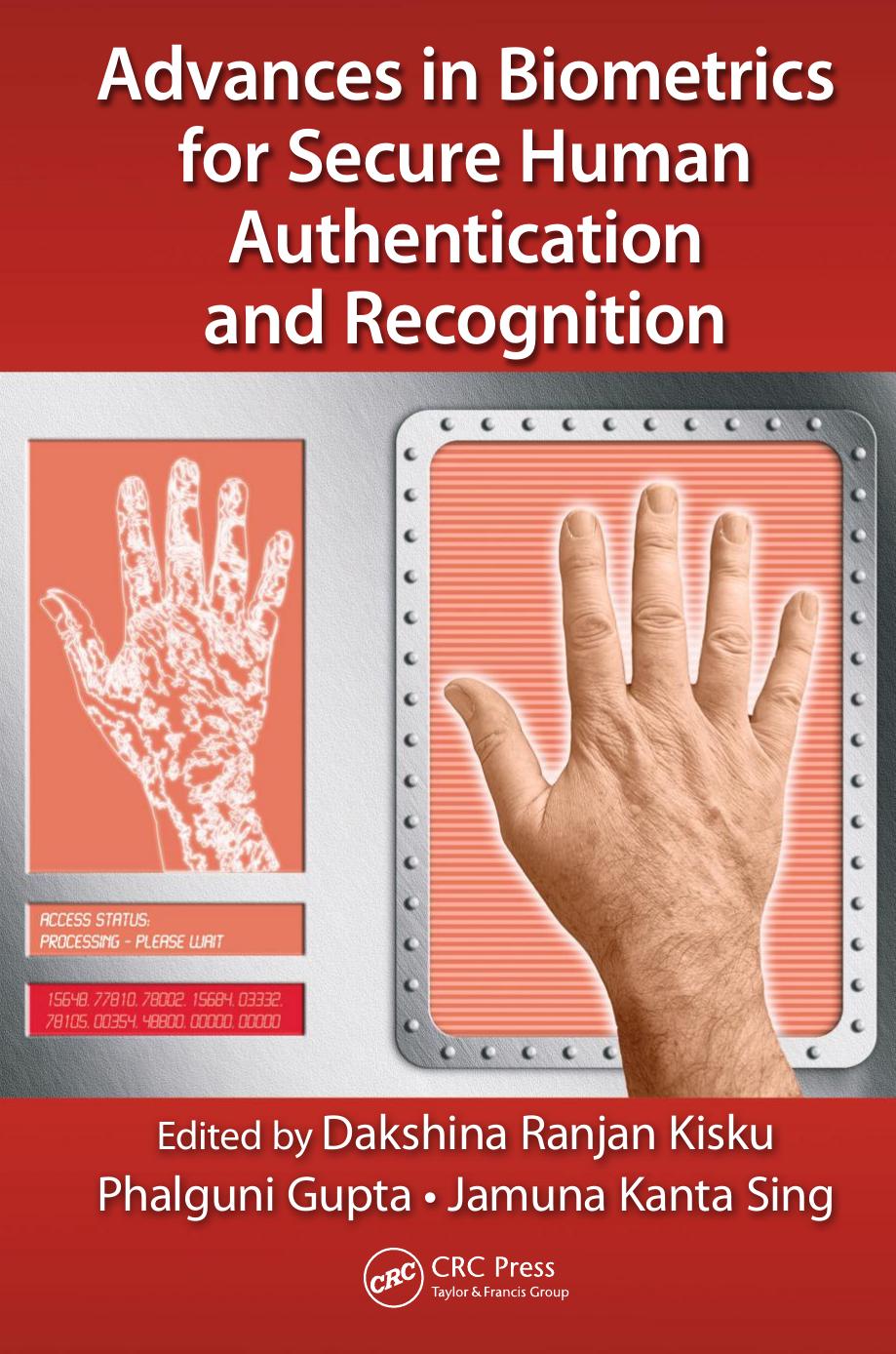 Advances in Biometrics for Secure Human Authentication and Recognition by Tyler Justin Speed