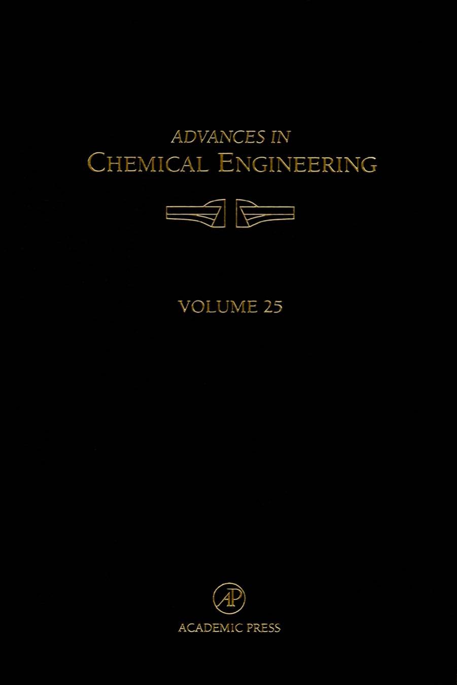 Advances in Chemical Engineering, Volume 25 by John H. Seinfeld George Stephanopoulos
