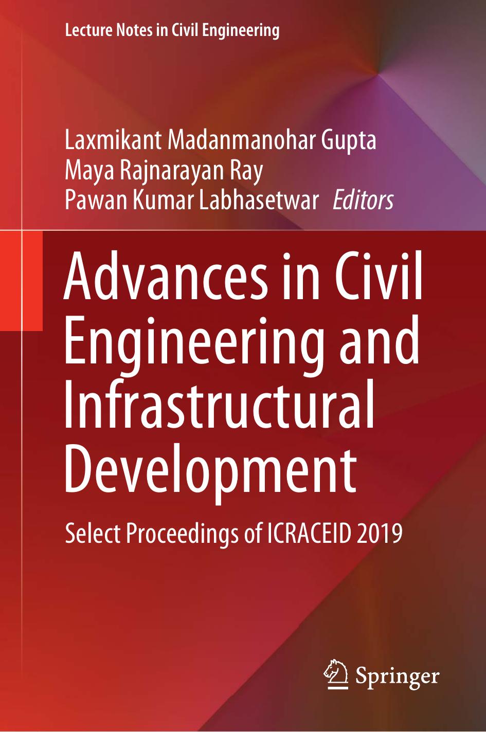 Advances in Civil Engineering and Infrastructural Development: Select Proceedings of ICRACEID 2019 by Laxmikant Madanmanohar Gupta Maya Rajnarayan Ray Pawan Kumar Labhasetwar