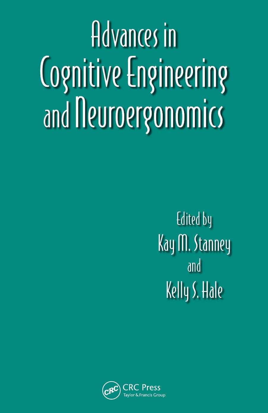 Advances in Cognitive Engineering and Neuroergonomics by Kay M. Stanney and Kelly S. Hale
