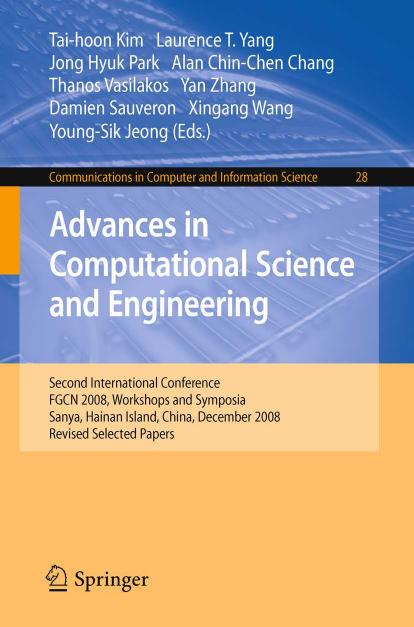 Advances in Computational Science and Engineering: Second International Conference, FGCN 2008, Workshops and Symposia, Sanya, Hainan Island, China, December 13-15, 2008 in Computer by Tai-Hoon Kim