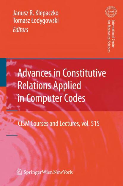 Advances in Constitutive Relations Applied in Computer Codes (CISM International Centre for Mechanical Sciences) by Janusz R. Klepaczko Tomasz Lodygowski