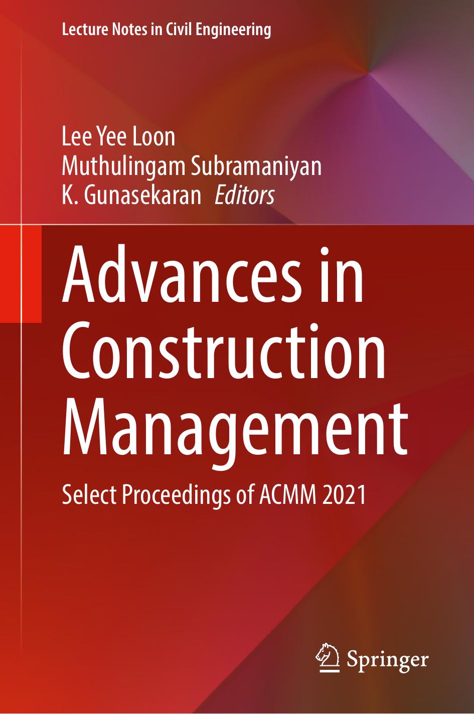 Advances in Construction Management: Select Proceedings of ACMM 2021 by Lee Yee Loon Muthulingam Subramaniyan K. Gunasekaran