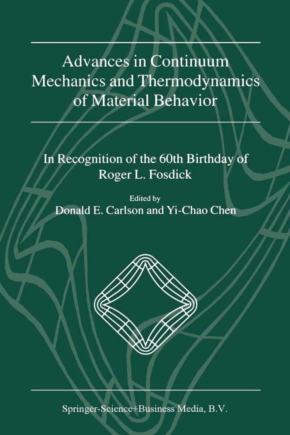 Advances in Continuum Mechanics and Thermodynamics of Material Behavior (Repost) by Unknow