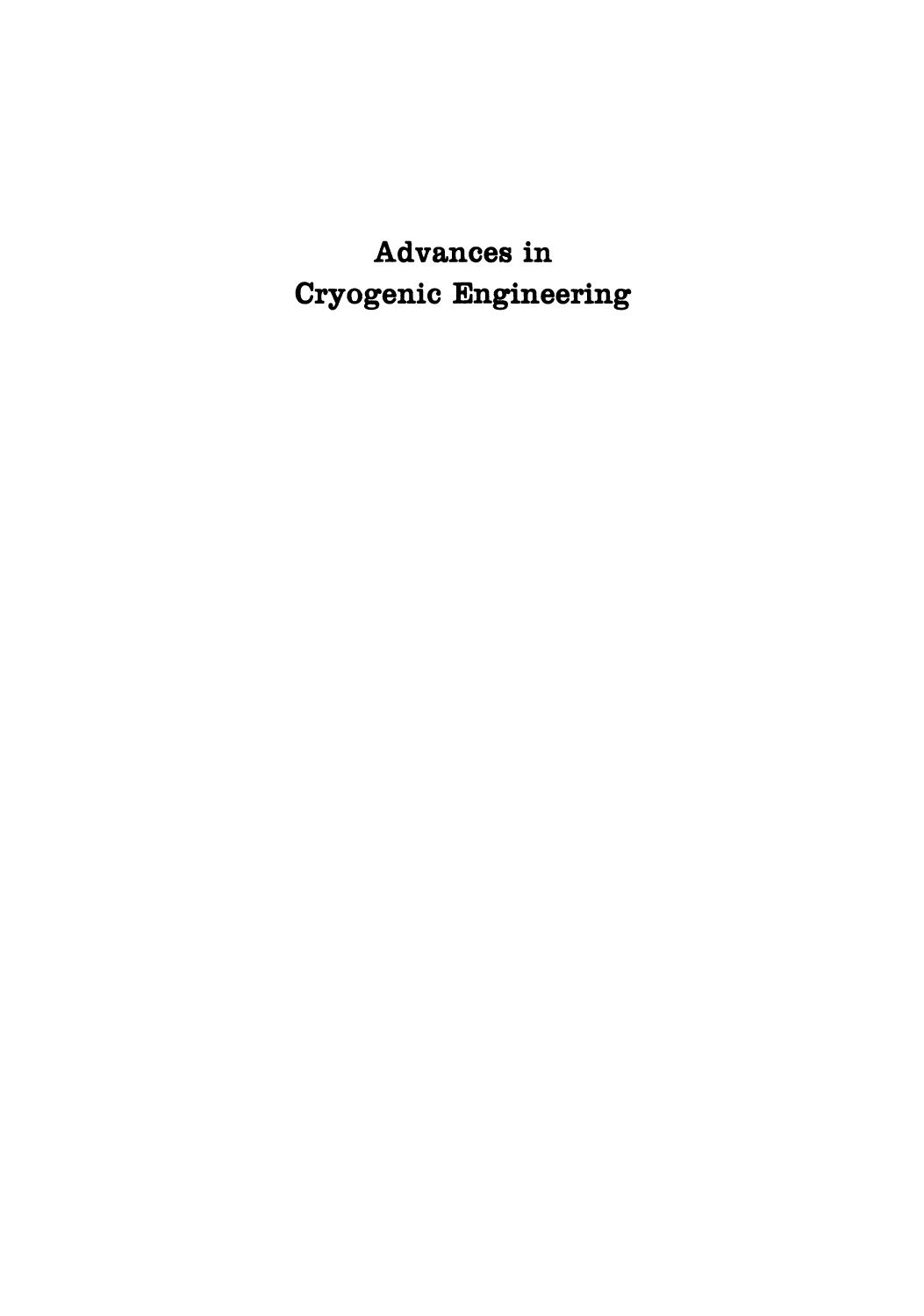 Advances in Cryogenic Engineering: Proceedings of the 1954 Cryogenic Engineering Conference National Bureau of Standards Boulder, Colorado September 8â10 1954 by F. G. Brickwedde (auth.) K. D. Timmerhaus (eds.)