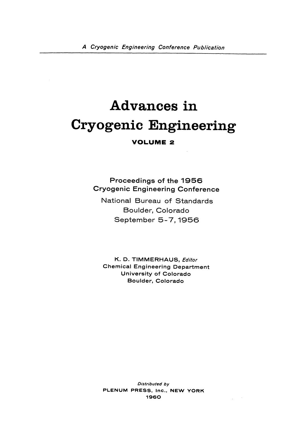 Advances in Cryogenic Engineering: Proceedings of the 1956 Cryogenic Engineering Conference National Bureau of Standards Boulder, Colorado September 5â7 1956 by W. E. Gifford (auth.) K. D. Timmerhaus (eds.)
