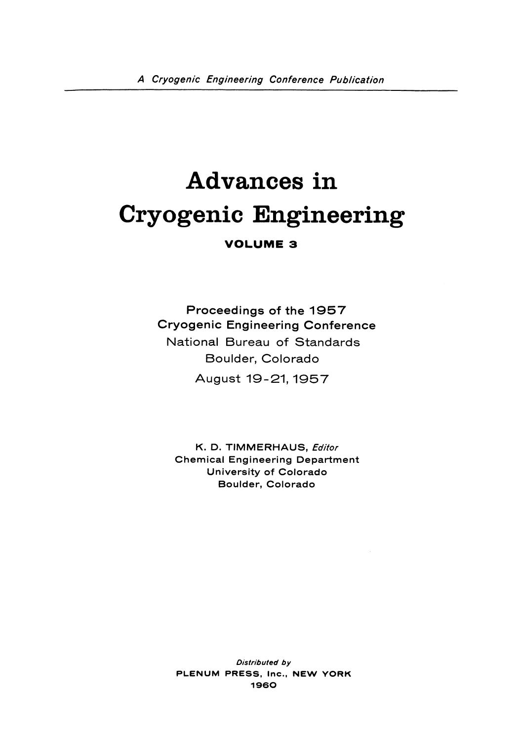 Advances in Cryogenic Engineering: Proceedings of the 1957 Cryogenic Engineering Conference, National Bureau of Standards Boulder, Colorado, August 19â21, 1957 by J. Macinko D. B. Chelton J. Dean (auth.) K. D. Timmerhaus (eds.)