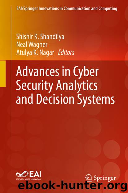 Advances in Cyber Security Analytics and Decision Systems by Shishir K. Shandilya & Neal Wagner & Atulya K. Nagar