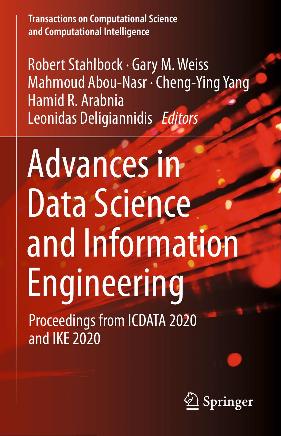 Advances in Data Science and Information Engineering: Proceedings from ICDATA 2020 and IKE 2020 (Transactions on Computational Science and Computational Intelligence) by unknow