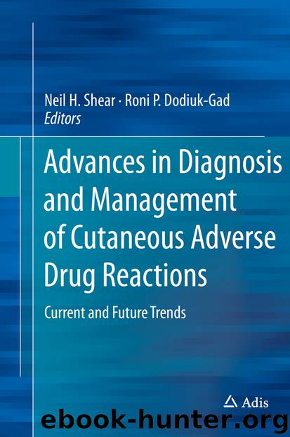 Advances in Diagnosis and Management of Cutaneous Adverse Drug Reactions by Neil H. Shear & Roni P. Dodiuk-Gad