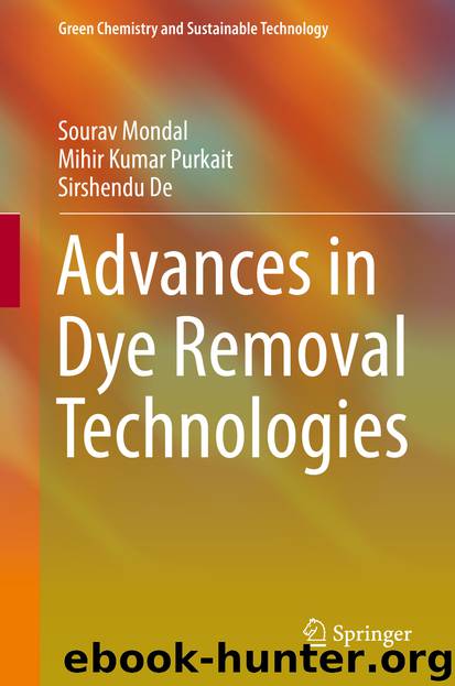 Advances in Dye Removal Technologies by Sourav Mondal Mihir Kumar Purkait & Sirshendu De