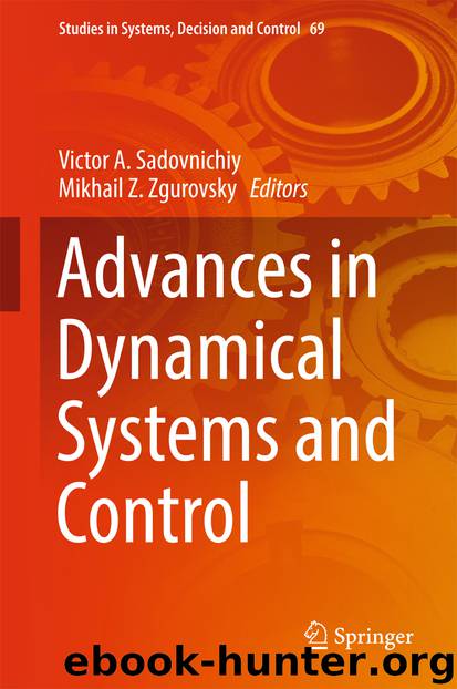 Advances in Dynamical Systems and Control by Victor A. Sadovnichiy & Mikhail Z. Zgurovsky