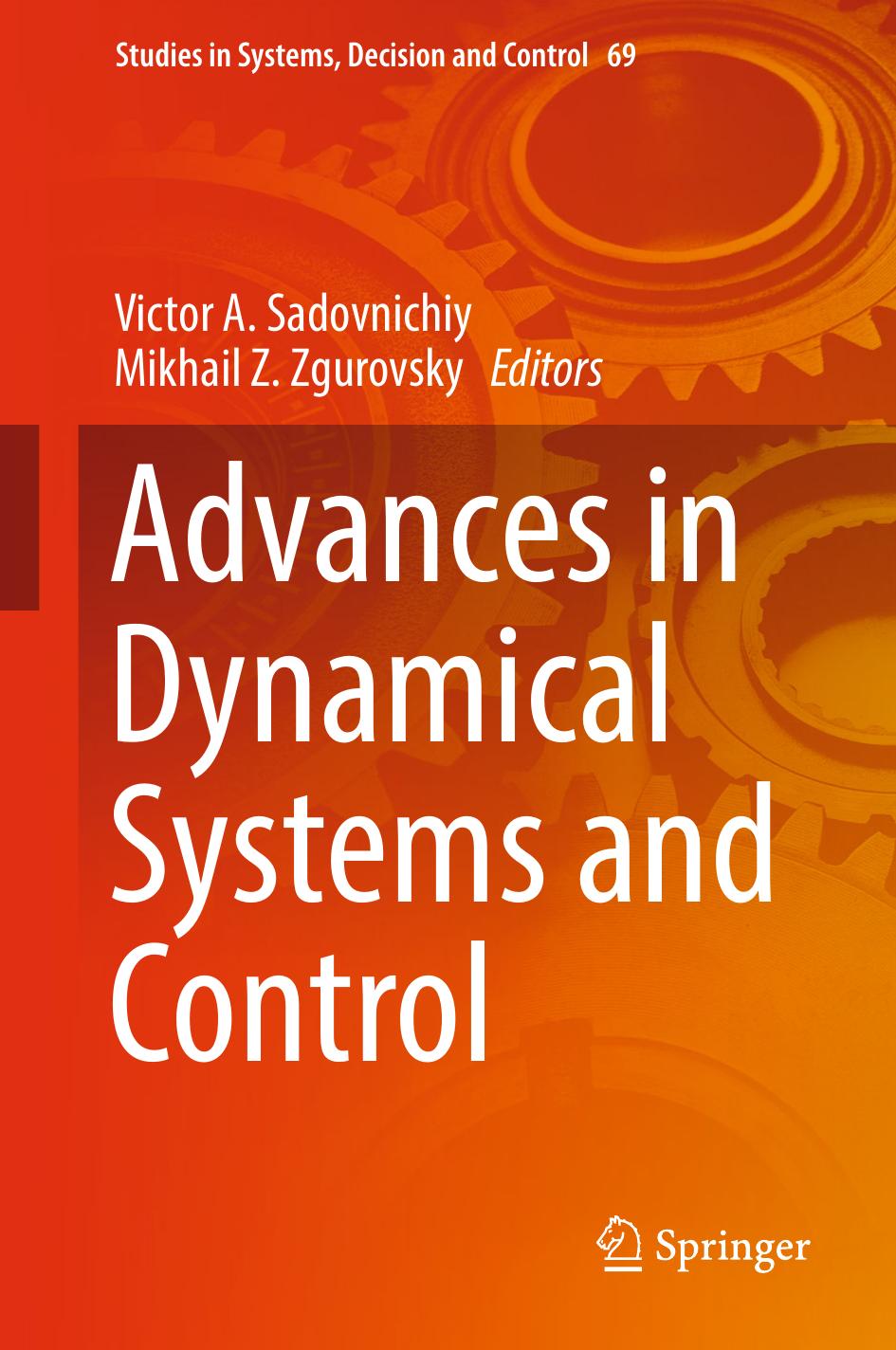 Advances in Dynamical Systems and Control by Victor A. Sadovnichiy Mikhail Z. Zgurovsky (eds.)