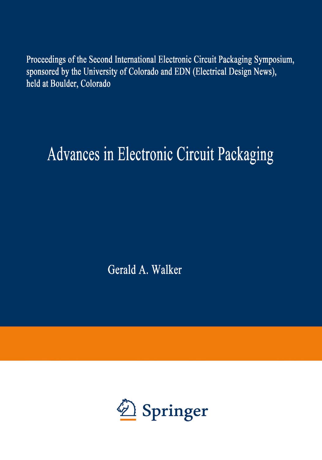 Advances in Electronic Circuit Packaging: Volume 2 Proceedings of the Second International Electronic Circuit Packaging Symposium, sponsored by the University of Colorado and EDN ( by D. A. Beck (auth.) Gerald A. Walker (eds.)