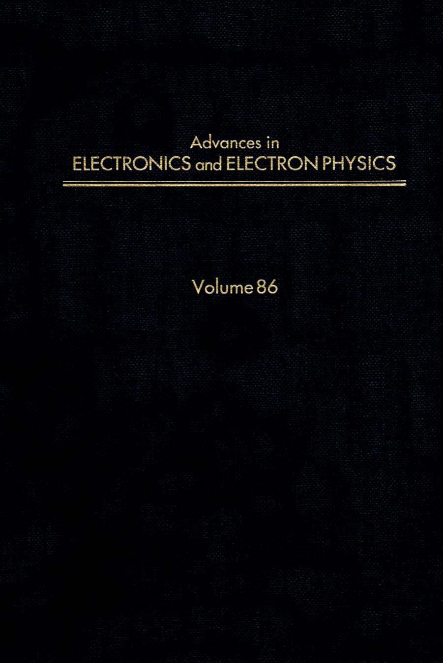 Advances in Electronics and Electron Physics, Vol. 86 by Peter W. Hawkes (ed.)