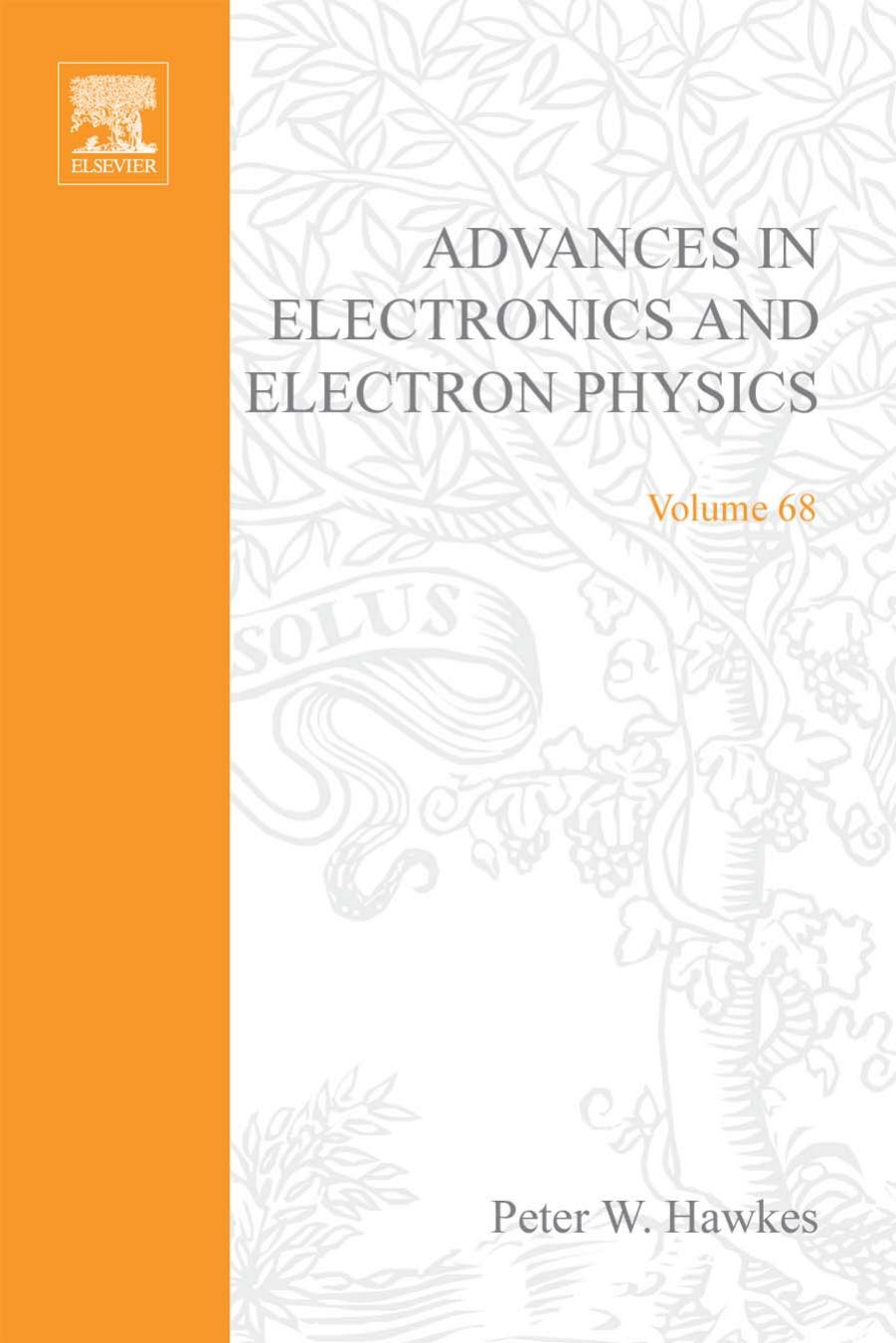 Advances in Electronics and Electron Physics, Volume 68 by Peter W. Hawkes (Editor)