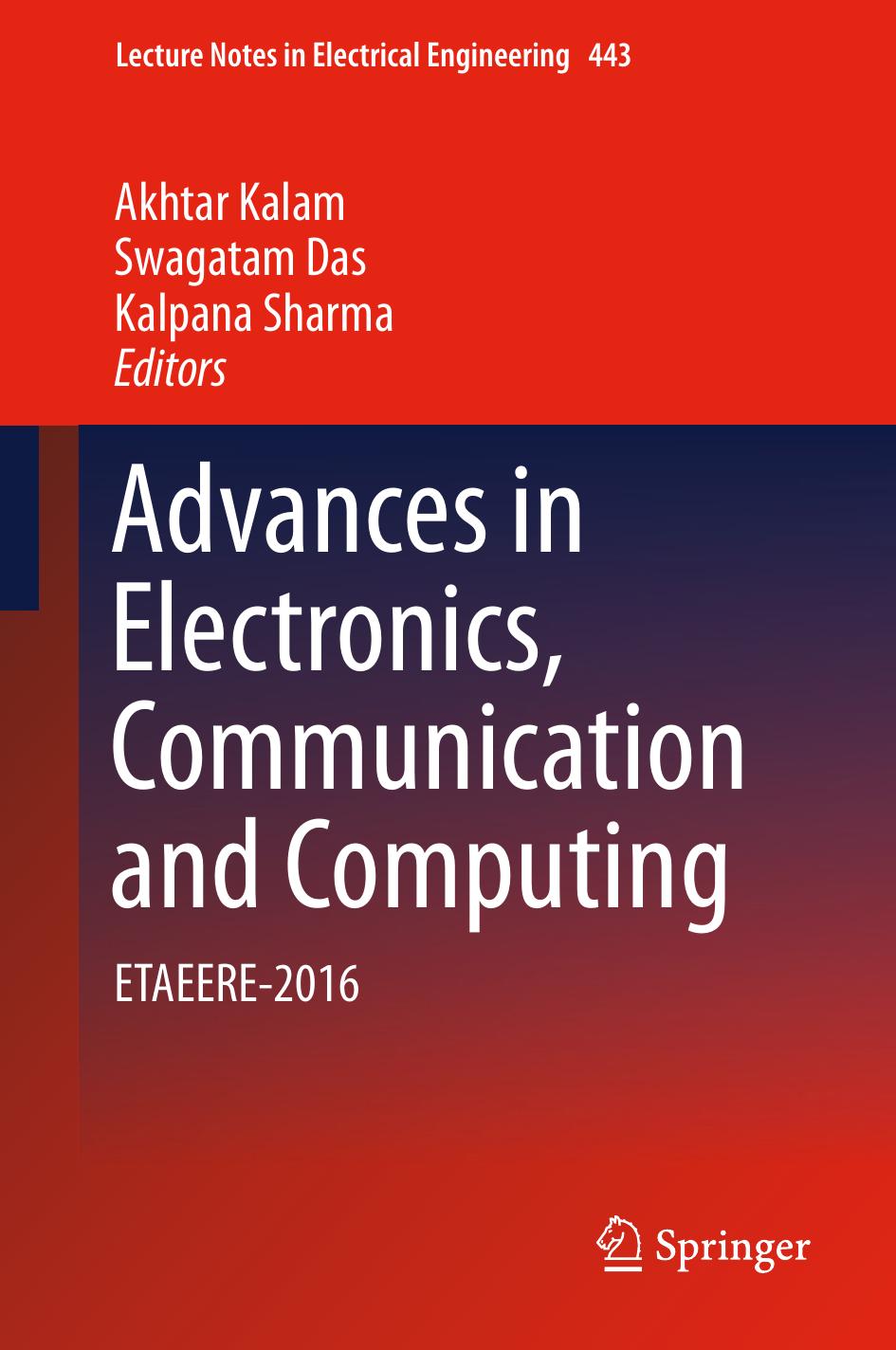 Advances in Electronics, Communication and Computing: ETAEERE-2016 by Akhtar Kalam Swagatam Das Kalpana Sharma (eds.)