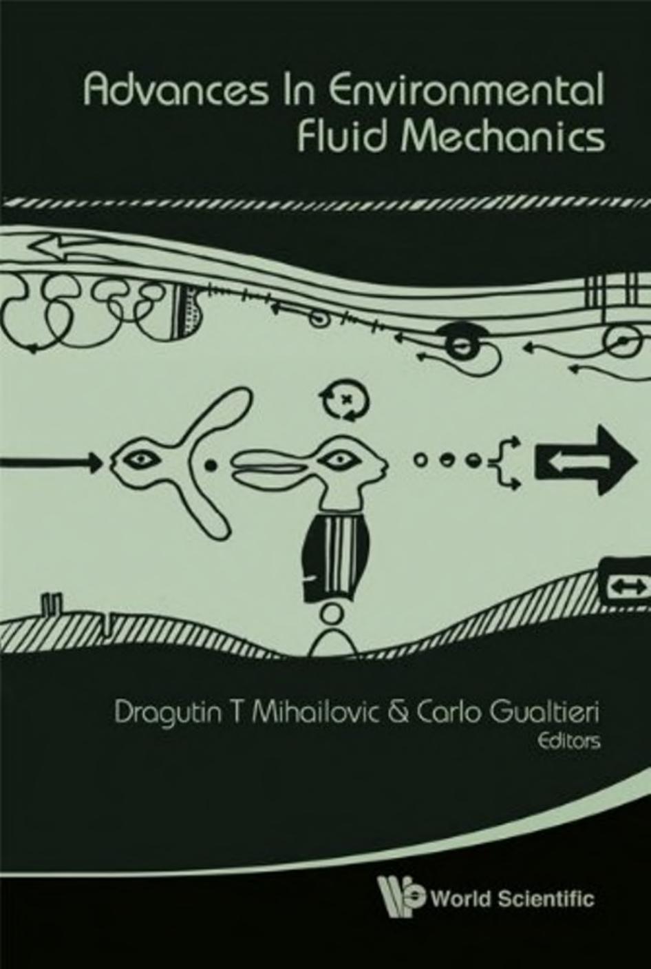 Advances in Environmental Fluid Mechanics by Dragutin T. Mihailovic Dragutin T. Mihailovic Carlo Gualtieri