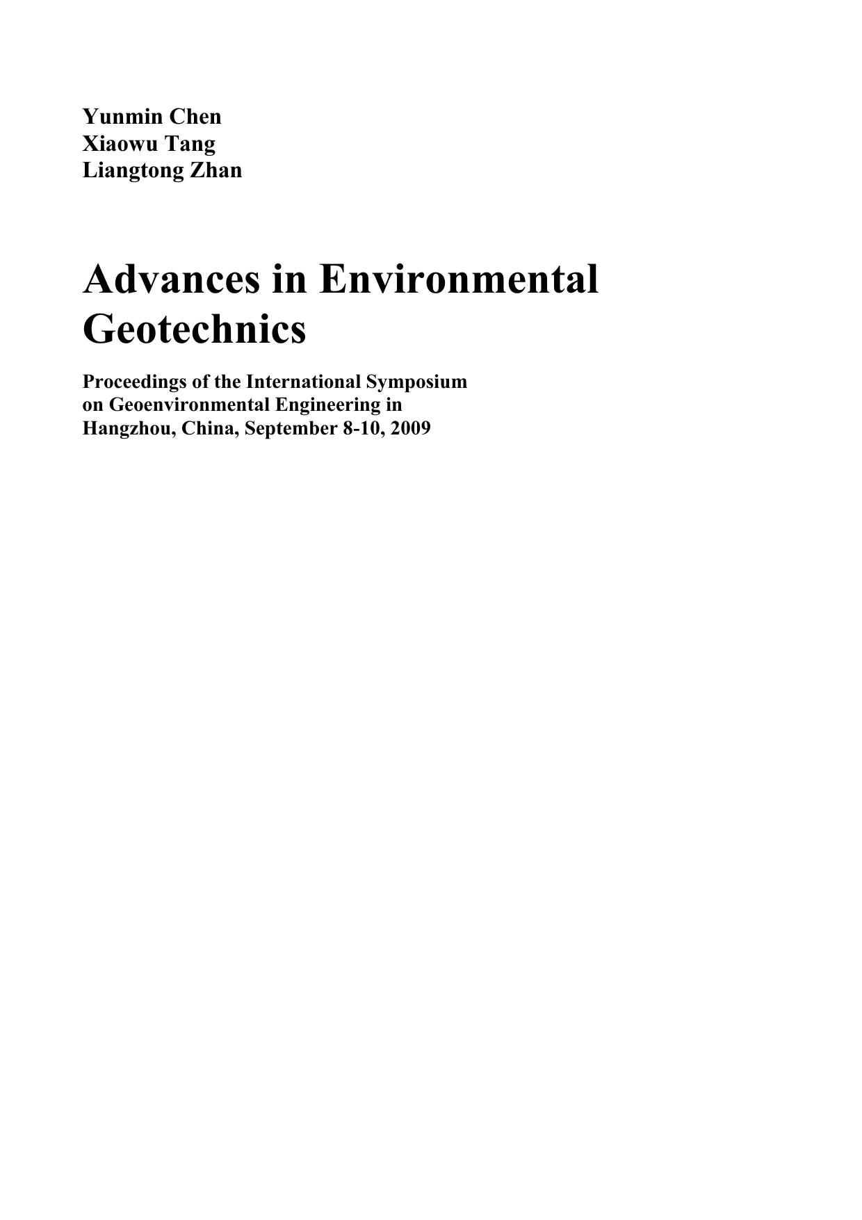 Advances in Environmental Geotechnics: Proceedings of the International Symposium on Geoenvironmental Engineering in Hangzhou, China, September 8â10, 2009 by R. Kerry Rowe (auth.) Prof. Yunmin Chen Prof. Liangtong Zhan Prof. Xiaowu Tang (eds.)