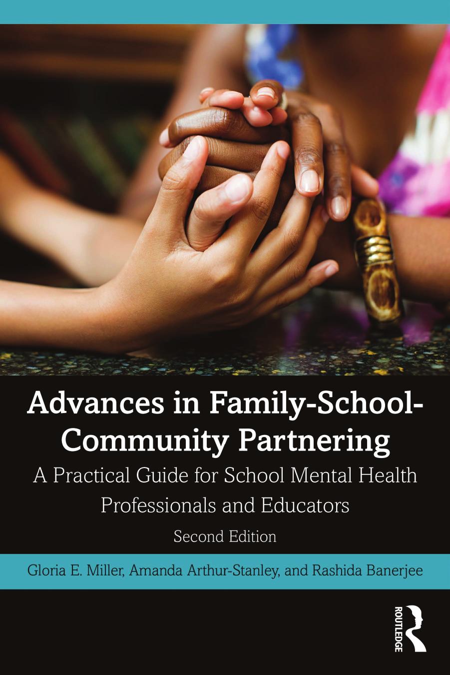 Advances in Family-School-Community Partnering: A Practical Guide for School Mental Health Professionals and Educators by Gloria E. Miller; Amanda Arthur-Stanley; Rashida Banerjee